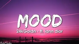 24kGoldn - Mood (Lyrics) ft. iann dior