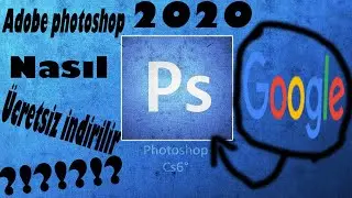 Ücretsiz Adobe Photoshop nasıl indirilir.2020. !?!?!?