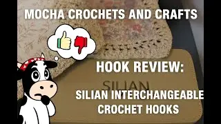 Hook Review: Silian Interchangeable Crochet Hook Set