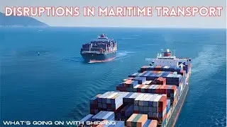Disruptions Persist in Maritime Transport, Challenging its Resilience