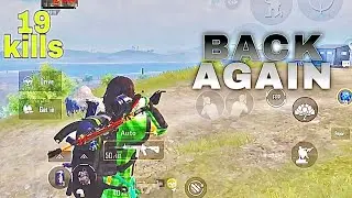 Back Again After 3 Months | 19 Kills