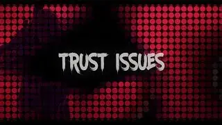 Trust Issues (BO2)