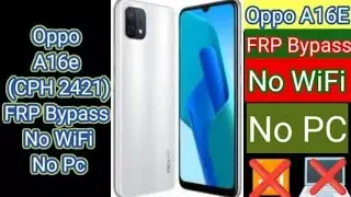 Oppo A16e (CPH2421)FRP Bypass & Google Account Bypass No P.c No Network Simple Trick