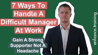 7 Ways To Handle A Difficult Manager At Work – Gain A Strong Supporter Not A Headache