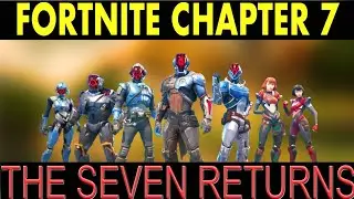 THE SEVEN ARE RETURNING TO FORTNITE