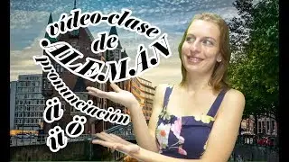 Pronunciación del alemán (parte 3) - VOCALES MODIFICADAS en ALEMÁN ♂ UMLAUTE ♀