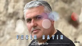 Fesih Sayın  - Lêbgerên