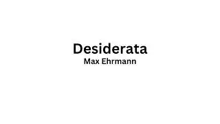 Desiderata - Max Ehrmann  (Powerful Life Poetry)