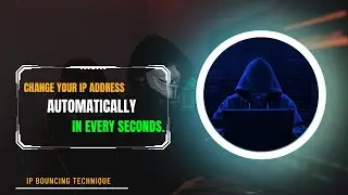 The Ultimate Guide to IP Bouncing |  How To Change Your Ip Address Automatically In Every Seconds