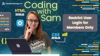 Coding with Sam: Two Methods to Restrict User Login for Members Only