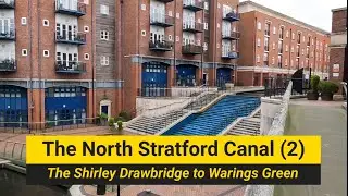 The North Stratford Canal (Part 2): Shirley Drawbridge to Bridge 19