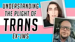 Understanding the plight of Trans Ex-Jehovah's Witnesses
