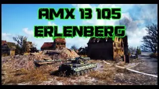 World of Tanks : AMX 13 105 - Erlenberg Assault (commentary)