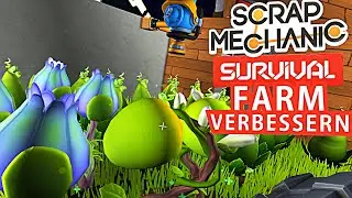 FARM VERBESSERN in SCRAP MECHANIC SURVIVAL Deutsch German Gameplay