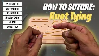 Most Common Knot Ties | HOW TO SUTURE