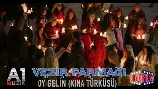 Vezir Parmağı - Oy Gelin(Kına Türküsü)