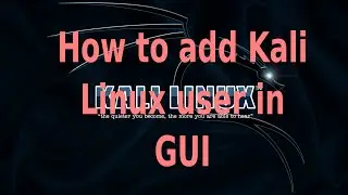 How to add Kali Linux user in Graphical User Interface GUI