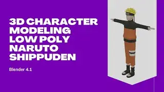 3D CHARACTER MODELING LOW POLY NARUTO SHIPPUDEN