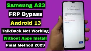 Samsung A23 FRP Bypass Android 13 | Samsung A23 FRP Unlock Google Account | Without TalkBack