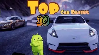 Top 10 Car Racing games For Android. Super Racing High Quality Game. New High Rated 🔥