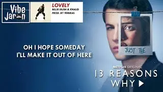 Billie Eilish & Khalid - lovely (Lyrics) 13 Reasons Why: S2E13 Song/Soundtrack
