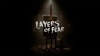 НАЧАЛО СТРАШНОГО ХОРРОРА 👉 Layers of Fear