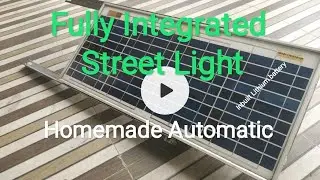 Solar street light | All in one fully Integrated | 12w Homemade Outdoor