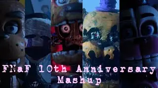 (FNaF/SM)-⚠️Flashing Lights⚠️FNaF 10 Year Anniversary Special-FNaF TLT Songs 1-6 Mashup