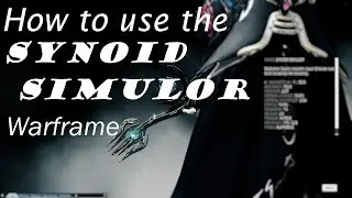 Warframe: How to Use: Synoid Simulor