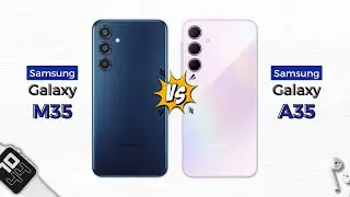 Samsung Galaxy M35 vs Samsung Galaxy A35 | Which one should you buy?
