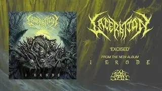 LACERATION - Excised (From 'I Erode' LP, 2024)