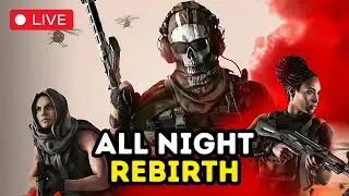 🔴 LIVE - WARZONE - ALL NIGHT REBIRTH🔥