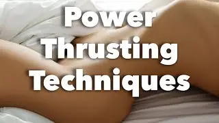 Thrusting Do's and Don'ts