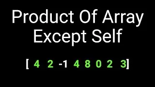 Coding Interview Problem - Product Of Array Except Self