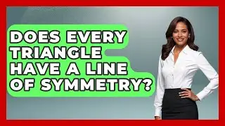 Does Every Triangle Have a Line of Symmetry? | All About Geometry News