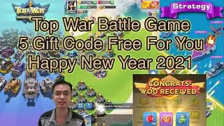 Gift Code & Happy New Year 2021 | Top War Battle Game Gameplay