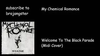 Welcome To The Black Parade But It's a Midi