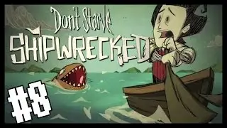Don't Starve: Shipwrecked#8 - Делаем Антидот!