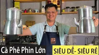 SIÊU BÍ KIẾP PHA CÀ PHÊ PHIN LỚN : Rẻ Tiền - Đều Tay- Đậm Vị chuyên trị dòng Robusta thị trường