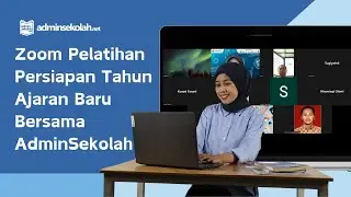 Zoom Pelatihan Persiapan Tahun Ajaran Baru Bersama AdminSekolah