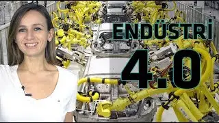 Endüstri 4.0 I 4. Sanayi Devrimi