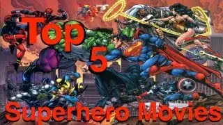 Top 5 Superhero Movies of All Time
