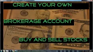 Create a Brokerage Account Buy or Sell Stocks