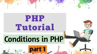 CONDITIONS IN PHP | if...elseif...else LEARN IN PHP VERY EASY | LEARN PHP IN HINDI AND ENGLISH