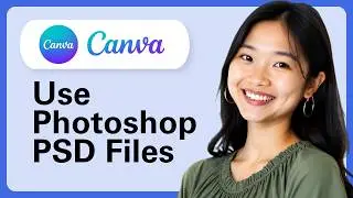 How To Use Photoshop, Psd Files In Canva