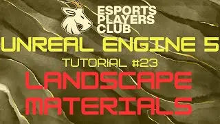 Unreal Engine 5 Tutorial #23 - Landscape Materials