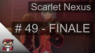 Scarlet Nexus (PC/Linux) - Part 49 - Finale, Twitch VOD/Let's Play