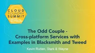 The Odd Couple - Cross-platform Services with Examples in Blacksmith and Tweed - Kevin Rutten