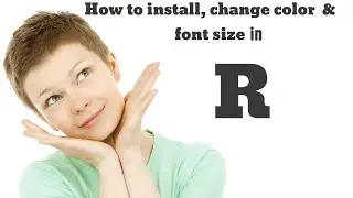 How to install R, change background color & font size in R (Telugu)