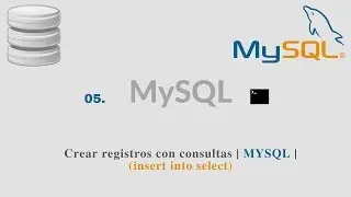 05. Crear registros con consultas | MYSQL | (insert into select)